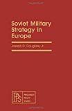 Book Soviet military strategy in Europe (Pergamon policy studies on the Soviet Union and Eastern Europe) free