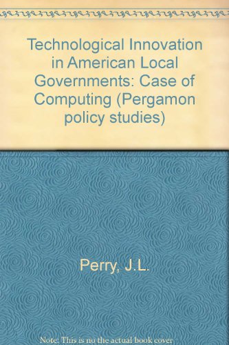 Book Technological Innovation in American Local Governments: The Case of Computing free
