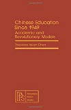Book Chinese education since 1949: Academic and Revolutionary Models (Pergamon policy studies on international development) free