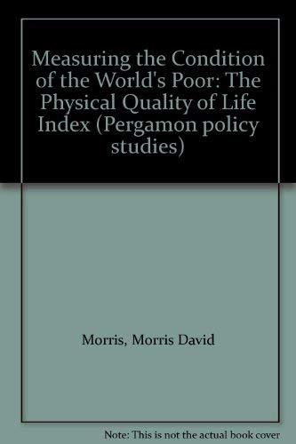 Book Measuring the Condition of the World's Poor: The Physical Quality of Life Index (Pergamon policy studies) free