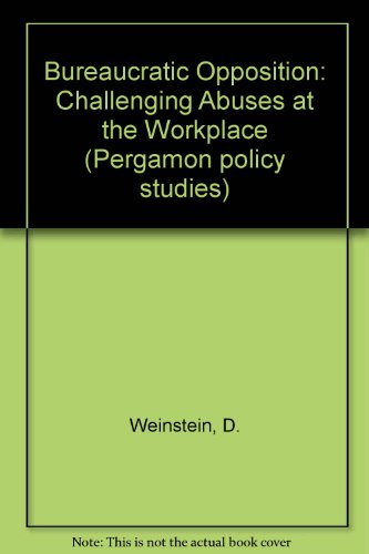 Book Bureaucratic Opposition: Challenging Abuses at the Workplace free
