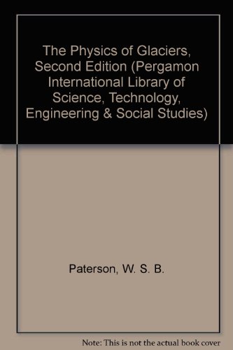 Book The Physics of Glaciers, Second Edition (Pergamon International Library of Science, Technology, Engineering & Social Studies) free