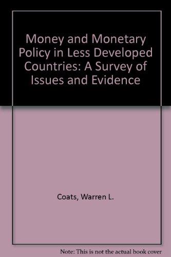 Book Money And Monetary Policy In Less Developed Countries: A Survey Of Issues And Evidence free