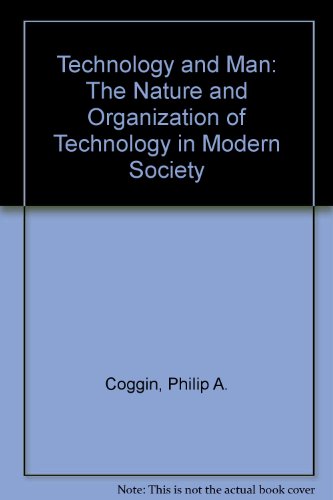 Book Technology And Man: The Nature And Organization Of Technology In Modern Society free
