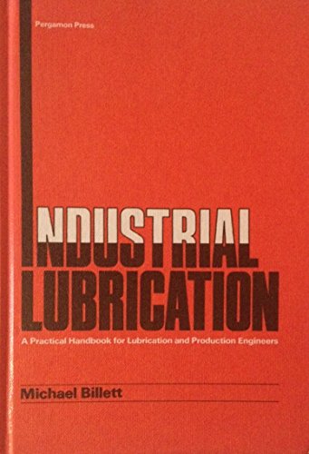 Book Industrial Lubrication: A Practical Handbook for Lubrication and Production Engineers free