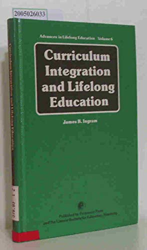 Book Curriculum integration and lifelong education: A contribution to the improvement of school curricula (Advances in lifelong education) free