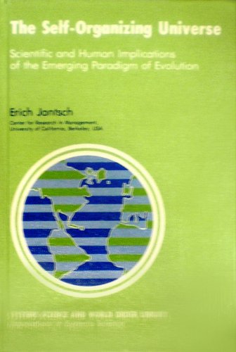 Book The Self-Organizing Universe: Scientific and Human Implications of the Emerging Paradigm of Evolution (Systems Science and World Order Library. Innovations in Systems Science) free