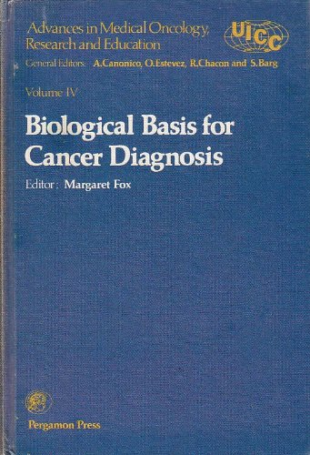 Book Biological Basis for Cancer Diagnosis (Proceedings of the 12th International Cancer Congress 1978, Vol. 4) free