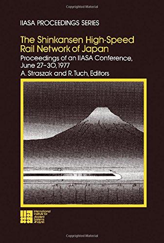 Book The Shinkansen High-Speed Rail Network of Japan: Proceedings of a Iiasa Conference, June 27-30, 1977 free