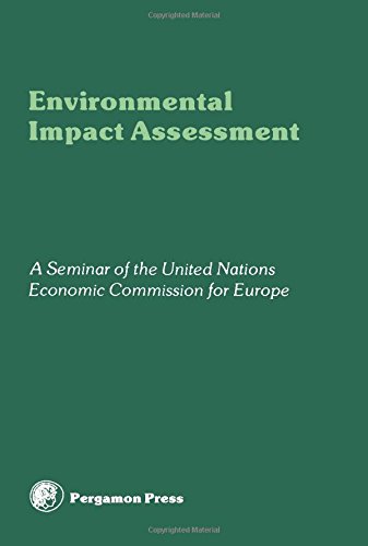 Book Environmental impact assessment: Proceedings of a seminar of the United Nations Economic Commission for Europe, Villach, Austria, September 1979 free
