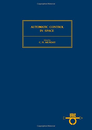 Book Automatic Control in space: Proceedings of the 8th IFAC Symposium, Oxford, England, 2-6 July 1979 (IFAC conference proceedings) free