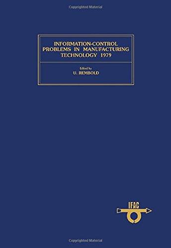 Book Information Control Problems In Manufacturing Technology, 1979: Proceedings Of The Second Ifac/ifip Symposium, Stuttgart, Federal Republic Of Germany, 22-24 October 1979 (ifac Proceedings Series) free