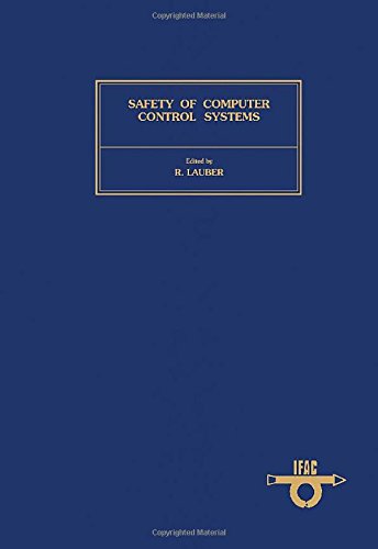 Book Safety of computer control systems: Proceedings of the IFAC Workshop, Stuttgart, Federal Republic of Germany, 16-18 May 1979 (IFAC conference proceedings) free