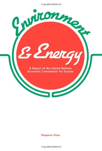 Book Environment and energy: Environmental aspects of energy production and use with particular reference to new technologies : a report of the United Nations Economic Commission for Europe free
