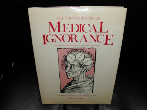Book The Encyclopædia Of Medical Ignorance: Exploring The Frontiers Of Medical Knowledge free