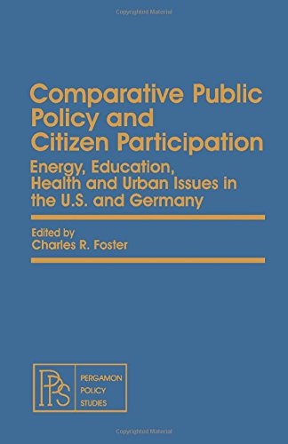 Book Comparative Public Policy and Citizen Participation: Energy, Education, Health and Urban Issues in the U.S. and Germany (Pergamon Policy Studies on) free