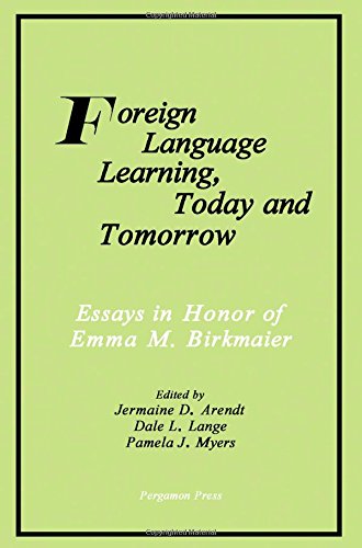 Book Foreign Language Learning, Today And Tomorrow: Essays In Honor Of Emma M. Birkmaier free