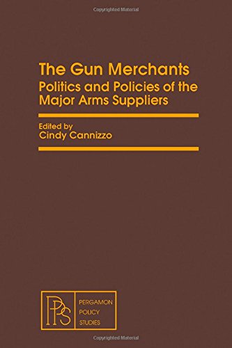 Book The Gun Merchants: Politics and Policies of the Major Arms Suppliers (Pergamon Policy Studies) free