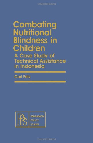 Book Combating Nutritional Blindness in Children: A Case Study of Technical Assistance in Indonesia free