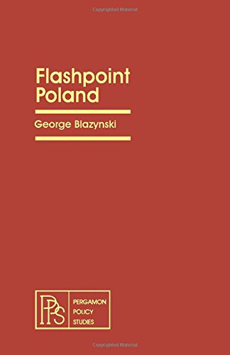 Book Flashpoint Poland (Pergamon policy studies on the Soviet Union and Eastern Europe) free