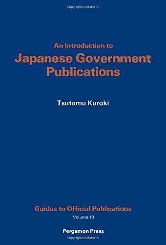 Book An Introduction to Japanese Government Publications (Guides to Official Publications No 10) free