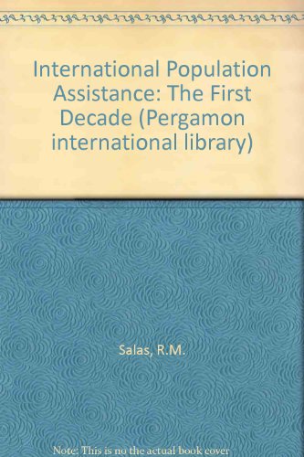 Book International Population Assistance: The First Decade : A Look At The Concepts And Policies Which Have Guided The Unfpa In Its First Ten Years free