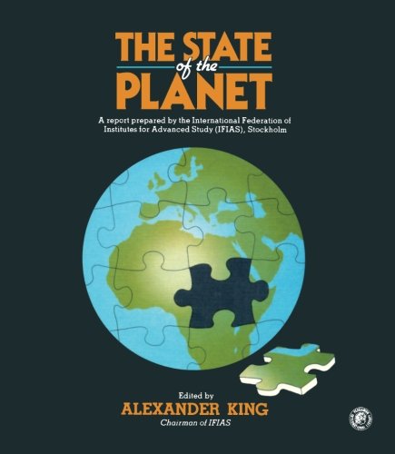 Book The State of the Planet: A Report Prepared for the International Federation of Institutes for Advanced Study (IFIAS), Stockholm (Pergamon ... technology, engineering, and social studies) free