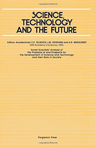Book Science, technology, and the future: Soviet scientists analysis of the problems of and prospects for the development of science and technology and their role in society free