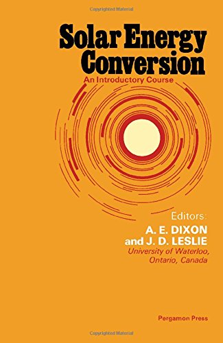 Book Solar energy conversion: An introductory course : selected lectures from the 5th Course on Solar Energy Conversion, University of Waterloo, Ontario, Canada, August 6-19, 1978 free