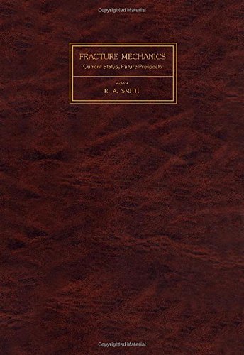 Book Fracture mechanics: Current status, future prospects : proceedings of a conference held at Cambridge University, 16 March 1979 (International series ... and fracture of materials and structures) free