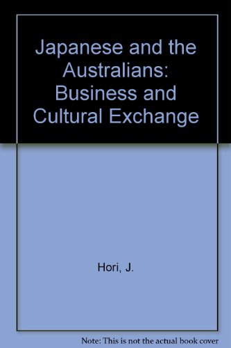 Book Japanese And The Australians: Business And Cultural Exchange free