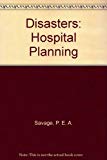 Book Disasters: Hospital Planning : A Manual For Doctors, Nurses, And Administrators (pergamon International Library Of Science, Technology, Engineering, And Social Studies) free