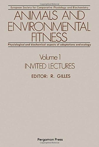 Book Animals And Environmental Fitness: Physiological And Biochemical Aspects Of Adaptation And Ecology - Proceedings Of The First Conference Of The . Liege, Belgium, Vol. 1: Invited Lectures free