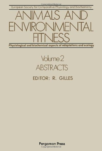 Book Animals and Environmental Fitness: Physiological and Biochemical Aspects of Adaptation and Ecology - Proceedings of the First Conference of the ... 1979, Liege, Belgium, Vol. 2: Abstracts free