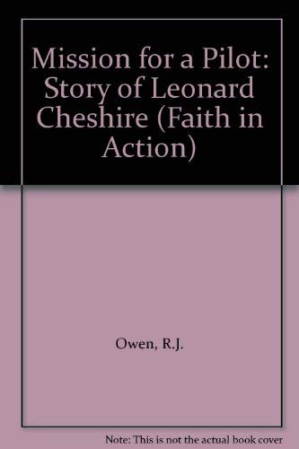 Book Mission for a Pilot: The Story of Leonard Cheshire (Faith in Action Series) free