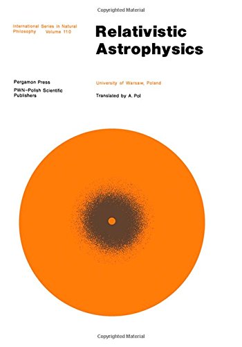 Book Relativistic Astrophysics (International Series in Natural Philosophy, Vol 110) (English and Polish Edition) free