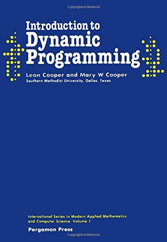 Book Introduction to Dynamic Programming: International Series in Modern Applied Mathematics and Computer Science, Volume 1 (Pergamon International Library ... Technology, Engineering & Social Studies) free