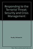 Book Responding to the terrorist threat: Security and crisis management (Pergamon policy studies on international politics) free