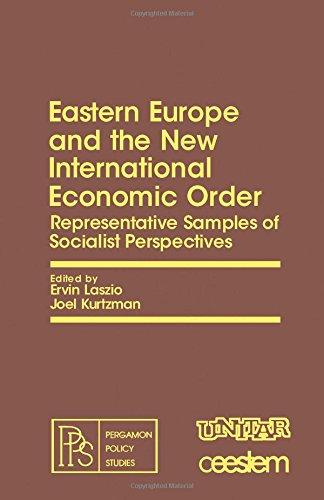 Book Eastern Europe and the New International Economic Order: Representative Samples of Socialist Perspectives (Pergamon Policy Studies on the New) free