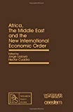 Book Africa, the Middle East, and the new international economic order (Pergamon policy studies on the new international economic order) free