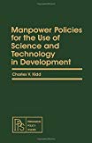 Book Manpower Policies For The Use Of Science And Technology In Development (pergamon Policy Studies On Socio-economic Development) free