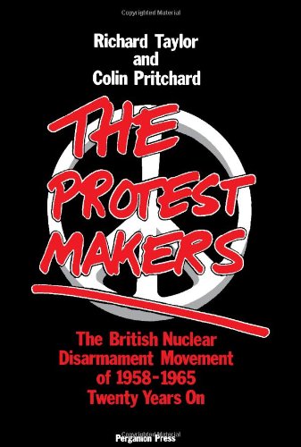 Book The Protest Makers: The British Nuclear Disarmament Movement of 1958-1965, Twenty Years on free