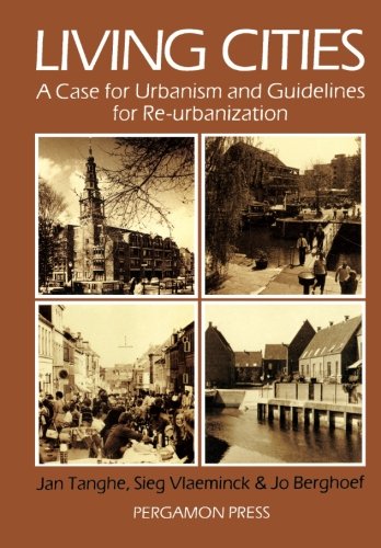Book Living Cities: A Case for Urbanism and Guidelines for Re-urbanization (Pergamon International Library of Science, Technology, Engineering, and Social Studies) free