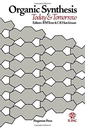 Book Organic synthesis, today and tomorrow: Proceedings of the 3rd IUPAC Symposium on Organic Synthesis, Madison, Wisconsin, USA, 15-20 June 1980 ... Union of Pure and Applied Chemistry) free
