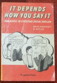 Book It Depends How You Say It: Dialogues In Everyday Social English (materials For Language Practice) free