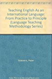 Book Teaching English As an International Language: From Practice to Principle (Language Teaching Methodology Series) free