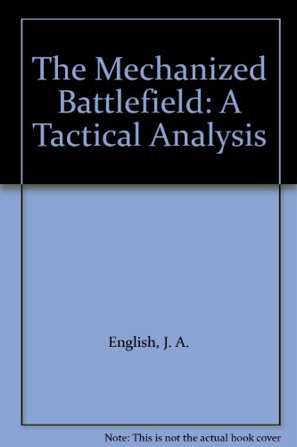 Book The Mechanized Battlefield: A Tactical Analysis free