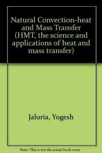 Book Natural Convection: Heat and Mass Transfer (HMT--the science & applications of heat and mass transfer) free