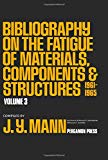 Book Bibliography on the Fatigue of Materials: Components and Structures free