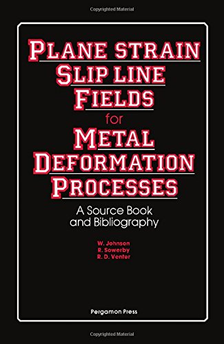 Book Plane-Strain Slip-Line Fields for Metal-Deformation Processes: A Source Book and Bibliography free